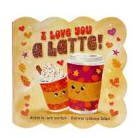I Love You a Latte （Board Book）