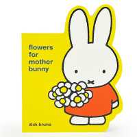 Miffy Flowers for Mother Bunny （Board Book）