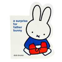 Miffy a Surprise for Father Bunny （Board Book）