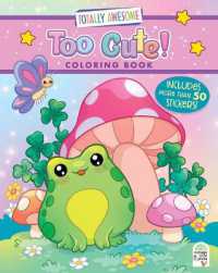 Totally Awesome Too Cute Coloring Book with Stickers (Totally Awesome)