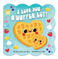 I Love You a Waffle Lot! （Board Book）