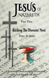 Jesus of Nazareth : Kicking the Hornets' Nest (Arrested， Condemned and Executed -that Was the Plan?)