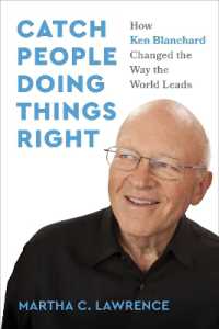 Catch People Doing Things Right : How Ken Blanchard Changed the Way the World Leads