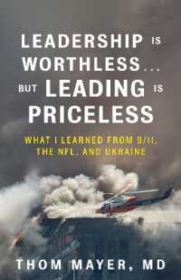 Leadership Is Worthless...But Leading Is Priceless : What I Learned from 9/11, the NFL, and Ukraine