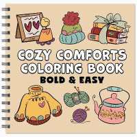 Cozy Comforts Bold & Easy Coloring Book : Simple Large Print Big Designs for Adults, Kids & Beginners （Spiral）