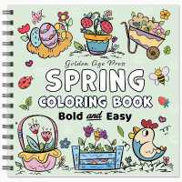 Spring Bold & Easy Coloring Book : Simple Large Print Big Springtime Easter Designs for Adults, Kids & Beginners （Spiral）