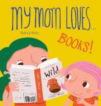 My Mom Loves... Books! (My Mom Loves...) （Board Book）