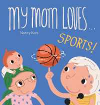 My Mom Loves . . . Sports! (My Mom Loves...) （Board Book）