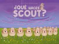 ¿Qué haces, Scout?