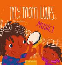 My Mom Loves . . . Music! (My Mom Loves ...) （Board Book）