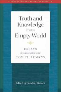 Truth and Knowledge in an Empty World : Essays in Conversation with Tom Tillemans (Studies in Indian and Tibetan Buddhism)
