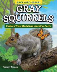 Kids' Backyard Safari: Gray Squirrels : Explore Their World and Learn Fun Facts