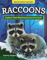 Kids' Backyard Safari: Raccoons : Explore Their World and Learn Fun Facts