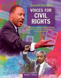 Peaceful Protests: Voices for Civil Rights : Mahatma Gandhi, Medgar Evers, Rosa Parks, Martin Luther King Jr, Nelson Mandela