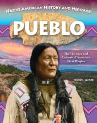 Native American History and Heritage: Pueblo : The Lifeways and Culture of America's First Peoples