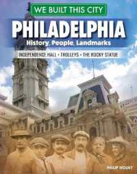 We Built This City: Philadelphia : History, People, Landmarks - Independence Hall, the Rocky Statue, Trolleys