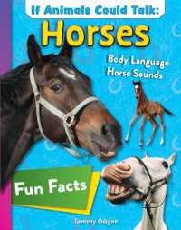 If Animals Could Talk: Horses : Learn Fun Facts about the Things Horses Do!