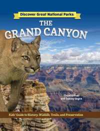 Discover Great National Parks: Grand Canyon : Kids' Guide to History, Wildlife, Trails, and Preservation