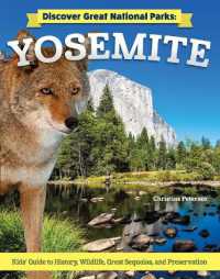 Discover Great National Parks: Yosemite : Kids' Guide to History, Wildlife, Great Sequoia, and Preservation