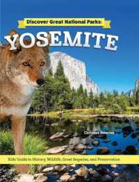 Discover Great National Parks: Yosemite : Kids' Guide to History, Wildlife, Great Sequoia, and Preservation