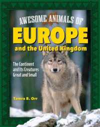 Awesome Animals of Europe : The Continent and Its Creatures Great and Small