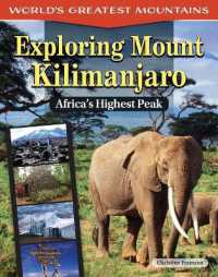 Exploring Mount Kilimanjaro : Africa's Highest Peak (World's Greatest Mountains)
