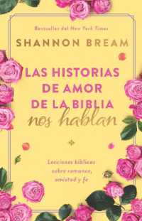 Las historias de amor de la Biblia nos hablan / the Love Stories of the Bible Speak: Biblical Lessons on Romance, Friendship, and Faith