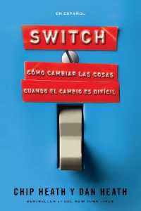 Switch: Cómo cambiar las cosas cuando el cambio es difícil / Switch: How to Change Things When Change Is Hard