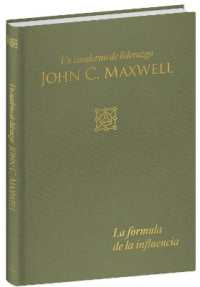 La fórmula de la influencia: Un cuaderno de liderazgo -J. C. Maxwell / Influence Formula: A Leadership Journal