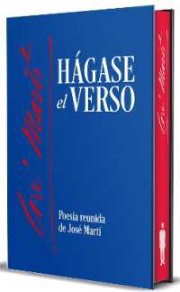 Hágase el verso. Poesía reunida de José Martí / Let the Verse Be Made. Collected Poetry of José Martí