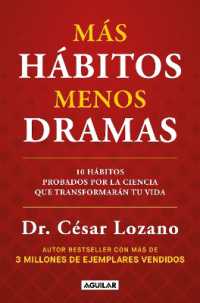 Más hábitos, menos drama. 10 actitudes comprobadas por la ciencia que transformarán tu vida / More Habits, Less Drama: 10 Science-Backed Habits