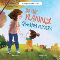 Dear Nanny (Querida Niñera) - written in Spanish and English : A Bilingual Children's Book Celebrating Nannies and Child Caregivers