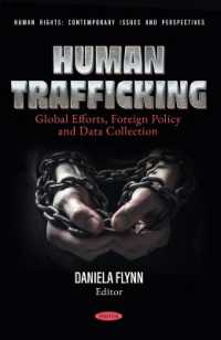 Human Trafficking: Global Efforts, Foreign Policy and Data Collection (Human Rights: Contemporary Issues and Perspectives)