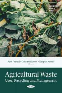 Agricultural Waste: Uses, Recycling and Management (Agricultural Research Updates)