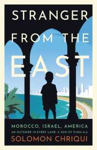 Stranger from the East : Morocco, Israel, America - an Outsider in Every Land, a Son of Them All