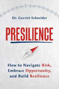 Presilience : How to Navigate Risk, Embrace Opportunity, and Build Resilience