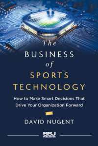 The Business of Sports Technology: How to Make Smart Decisions That Drive Your Organization Forward