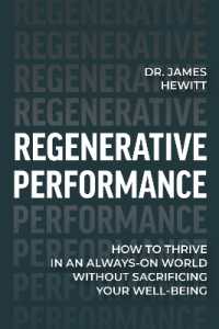Regenerative Performance : How to Thrive in an Always-On World without Sacrificing Your Well-Being
