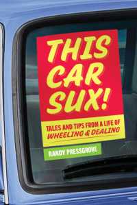 This Car Sux! : Tales and Tips from a Life of Wheeling and Dealing