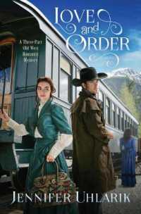 Love and Order : A Three-Part Old West Romantic Mystery