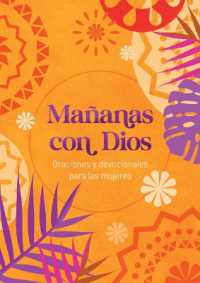 Mañanas Con Dios : Oraciones Y Devocionales Para Las Mujeres （Translated, Mornings with God）