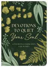 Devotions to Quiet Your Soul : Comforting Inspiration for Women