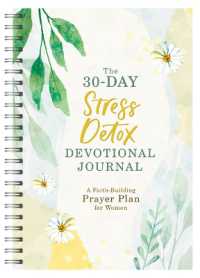The 30-Day Stress Detox Devotional Journal : A Faith-Building Prayer Plan for Women （Spiral）