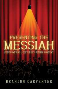 Presenting the Messiah : Rediscovering Jesus in His Jewish Context