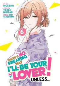 There's No Freaking Way I'll be Your Lover! Unless... (Manga) Vol. 6 (There's No Freaking Way I'll be Your Lover! Unless... (Manga))