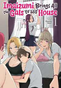 Imaizumi Brings All the Gals to His House Vol. 1 (Imaizumi Brings All the Gals to His House)