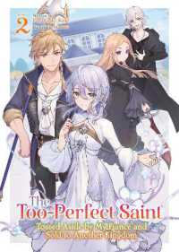 The Too-Perfect Saint: Tossed Aside by My Fiancé and Sold to Another Kingdom (Light Novel) Vol. 2 (The Too-perfect Saint: Tossed Aside by My Fiancé and Sold to Another Kingdom (Light Novel))