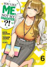 You Like Me, Not My Daughter?! (Manga) Vol. 6 (You Like Me, Not My Daughter?!)