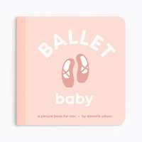 Ballet Baby : Board Book for Early Learners (Let's Go! Baby) （Board Book）