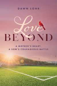 Love Beyond : A Mother's Heart, a Son's Courageous Battle